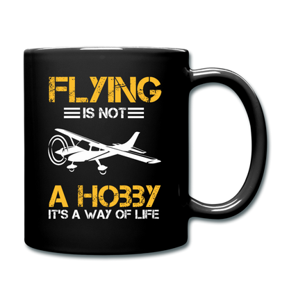 Flying Is Not A Hobby - Full Color Mug - black