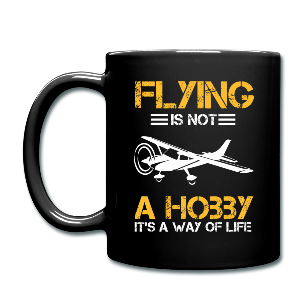 Flying Is Not A Hobby - Full Color Mug - black