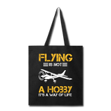 Flying Is Not A Hobby - Tote Bag - black