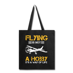 Flying Is Not A Hobby - Tote Bag - black