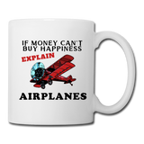 If Money - Happiness - Airplanes - Coffee/Tea Mug - white