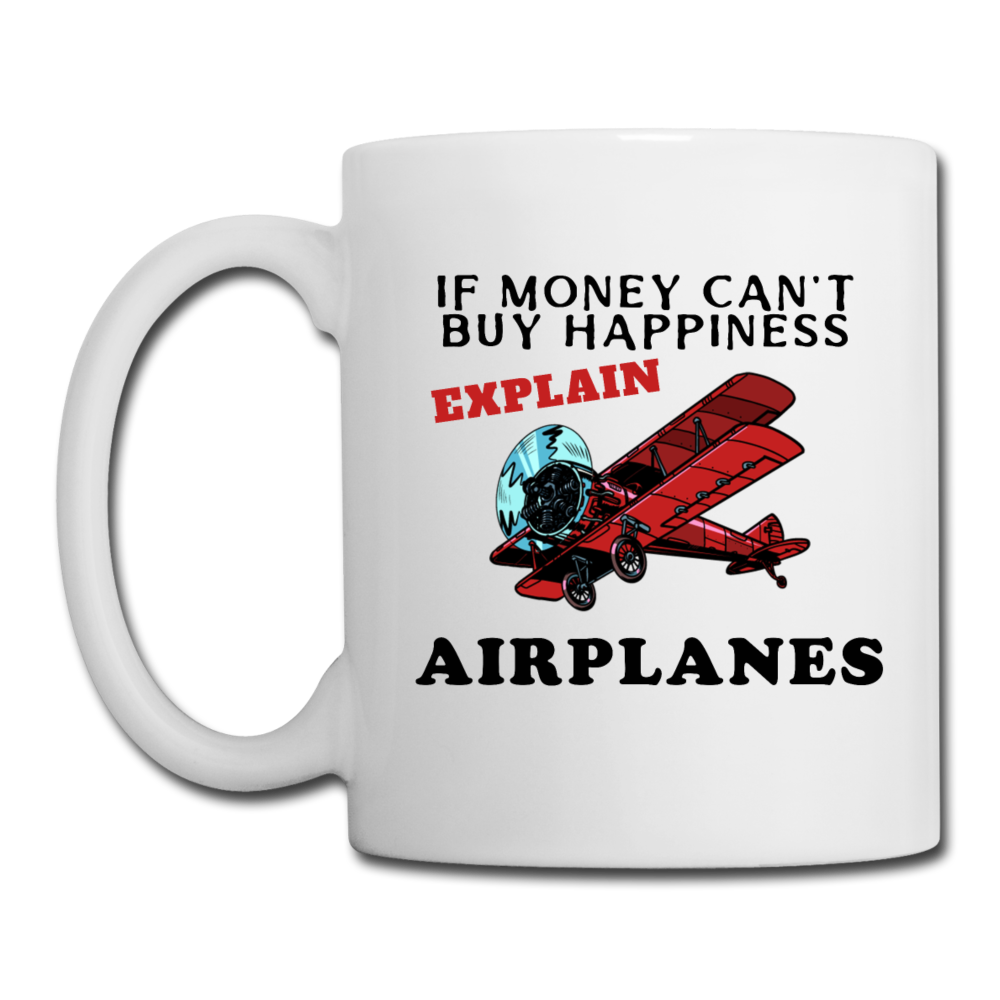 If Money - Happiness - Airplanes - Coffee/Tea Mug - white