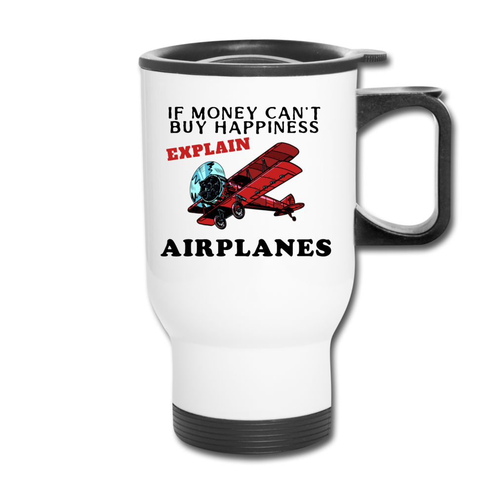 If Money - Happiness - Airplanes - Travel Mug - white