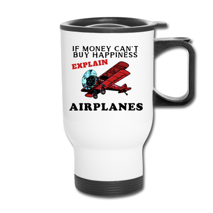 If Money - Happiness - Airplanes - Travel Mug - white