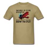 Work Is For People - Fly - Unisex Classic T-Shirt - khaki