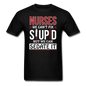 Nurses - Stupid - Sedate It - Unisex Classic T-Shirt - black