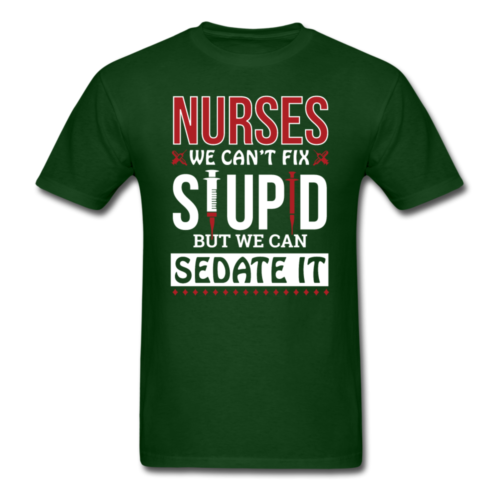 Nurses - Stupid - Sedate It - Unisex Classic T-Shirt - forest green