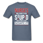 Nurses - Stupid - Sedate It - Unisex Classic T-Shirt - denim