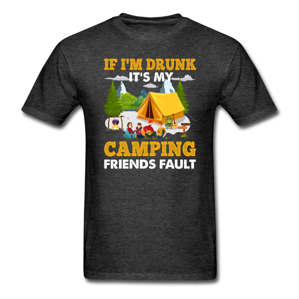 Camping - Drunk - Friends Fault - Unisex Classic T-Shirt - heather black