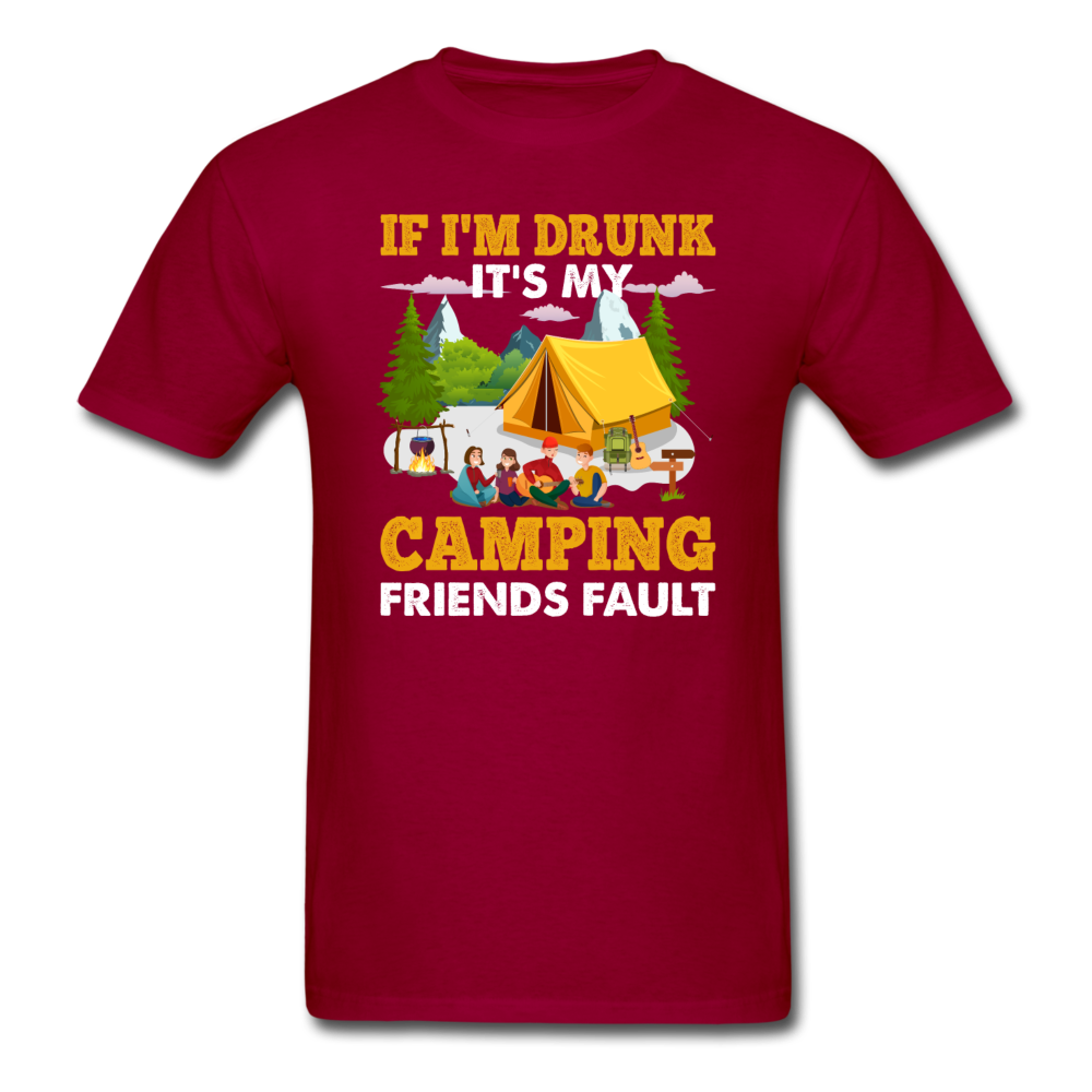 Camping - Drunk - Friends Fault - Unisex Classic T-Shirt - dark red