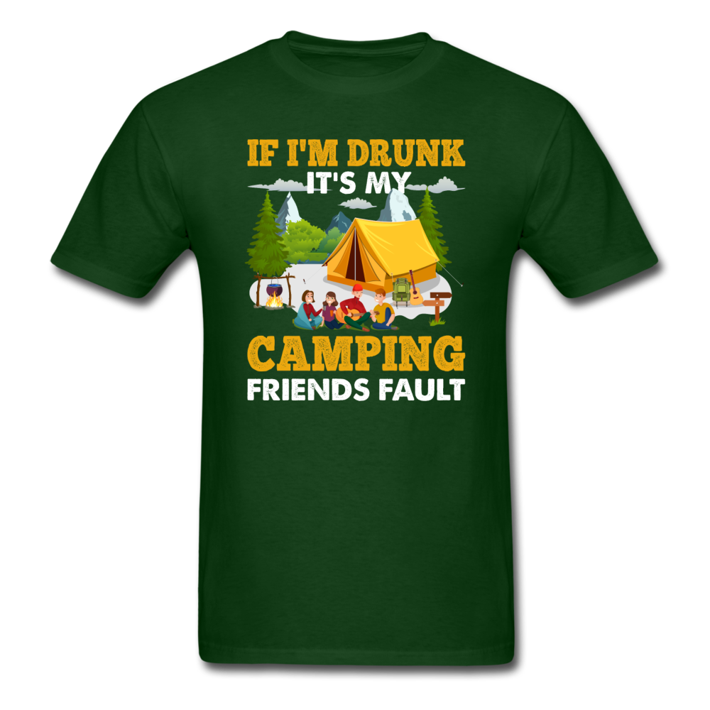 Camping - Drunk - Friends Fault - Unisex Classic T-Shirt - forest green