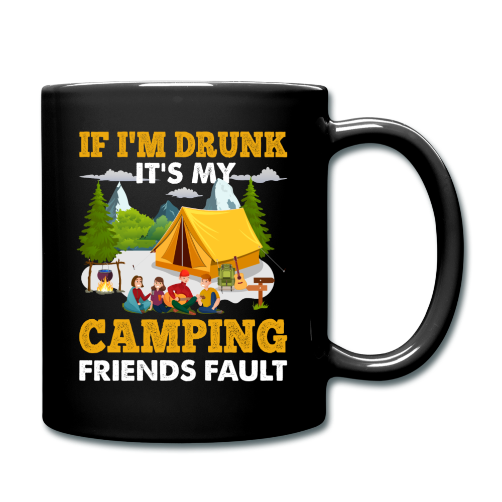 Camping - Drunk - Friends Fault - Full Color Mug - black