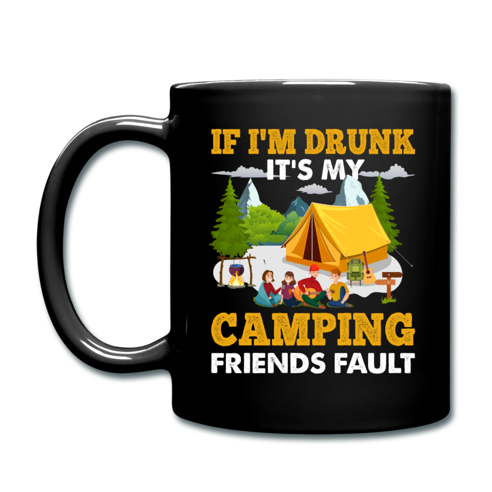 Camping - Drunk - Friends Fault - Full Color Mug - black