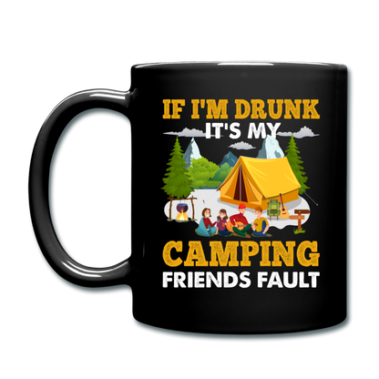 Camping - Drunk - Friends Fault - Full Color Mug - black