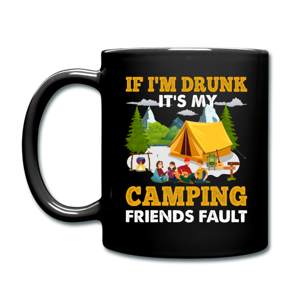 Camping - Drunk - Friends Fault - Full Color Mug - black