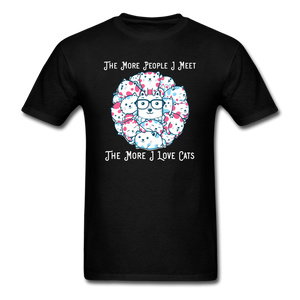 The More People I Meet - Cats - White - Unisex Classic T-Shirt - black