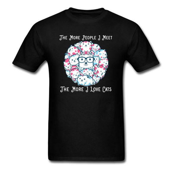 The More People I Meet - Cats - White - Unisex Classic T-Shirt - black