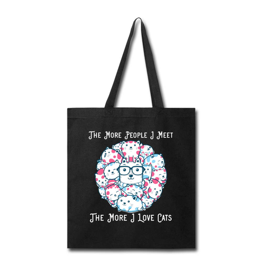 The More People I Meet - Cats - White - Tote Bag - black