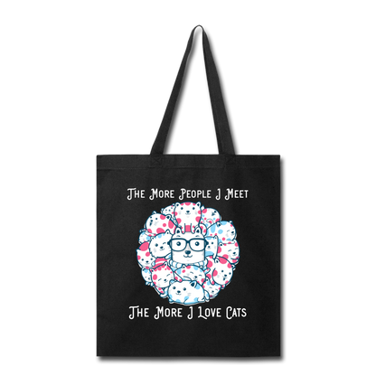 The More People I Meet - Cats - White - Tote Bag - black