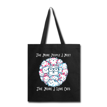 The More People I Meet - Cats - White - Tote Bag - black