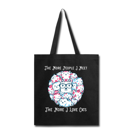 The More People I Meet - Cats - White - Tote Bag - black