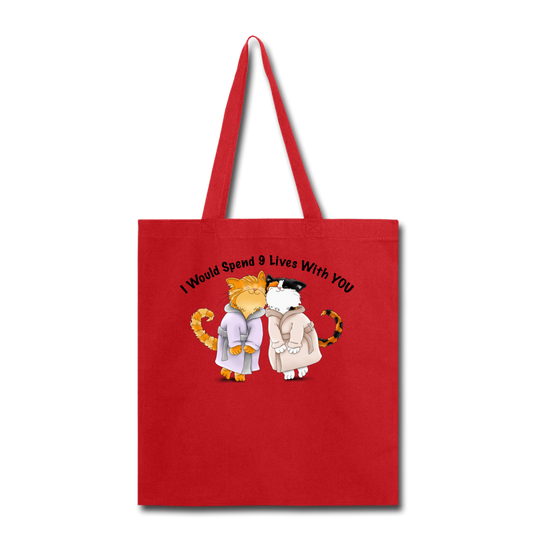 I would Spend 9 Lives WIth You - Tote Bag - red