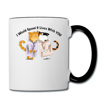 I would Spend 9 Lives WIth You - Contrast Coffee Mug - white/black