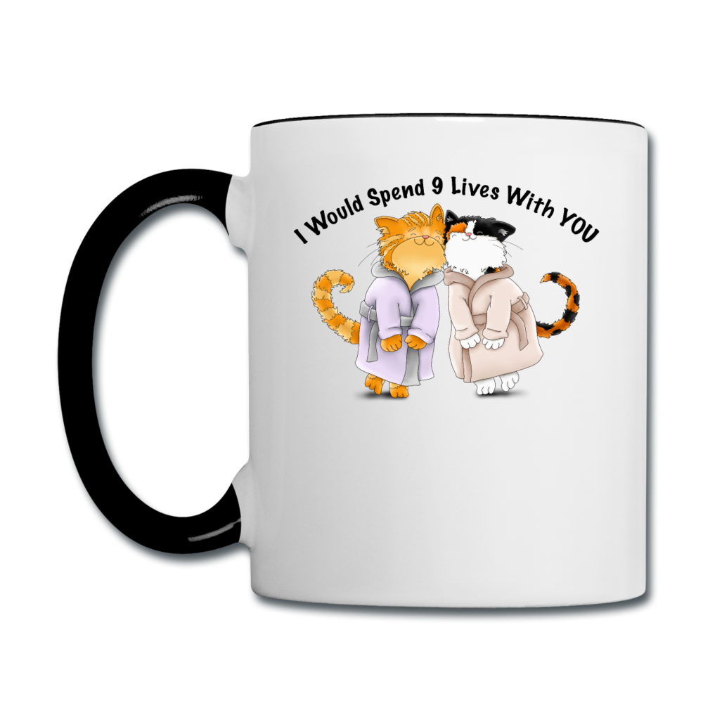 I would Spend 9 Lives WIth You - Contrast Coffee Mug - white/black