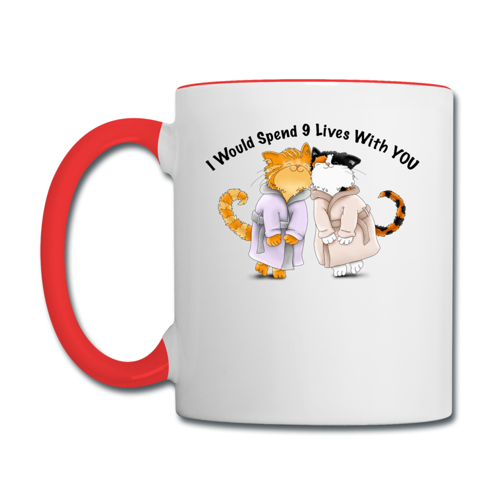 I would Spend 9 Lives WIth You - Contrast Coffee Mug - white/red