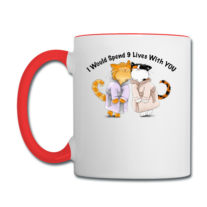 I would Spend 9 Lives WIth You - Contrast Coffee Mug - white/red