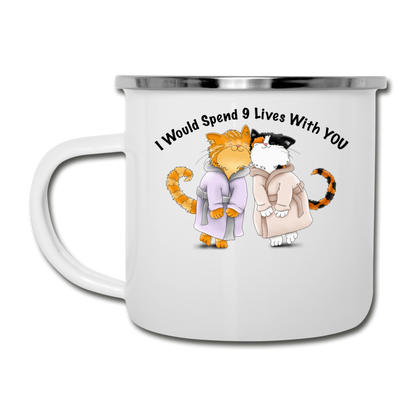 I would Spend 9 Lives WIth You - Camper Mug - white