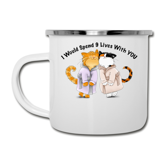 I would Spend 9 Lives WIth You - Camper Mug - white