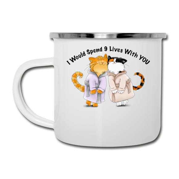 I would Spend 9 Lives WIth You - Camper Mug - white