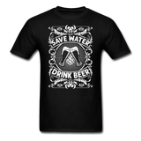Save Water Drink Beer - Unisex Classic T-Shirt - black