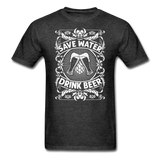 Save Water Drink Beer - Unisex Classic T-Shirt - heather black