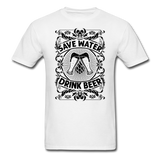 Save Water Drink Beer - Black - Unisex Classic T-Shirt - white