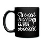 Stressed Blessed Wine Obsessed - White - Full Color Mug - black