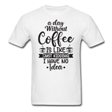 A Day Without Coffee - Black - Unisex Classic T-Shirt - white