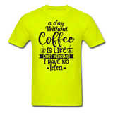 A Day Without Coffee - Black - Unisex Classic T-Shirt - safety green