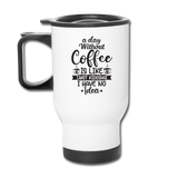 A Day Without Coffee - Black - Travel Mug - white