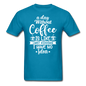 A Day Without Coffee - White - Unisex Classic T-Shirt - turquoise