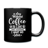A Day Without Coffee - White - Full Color Mug - black