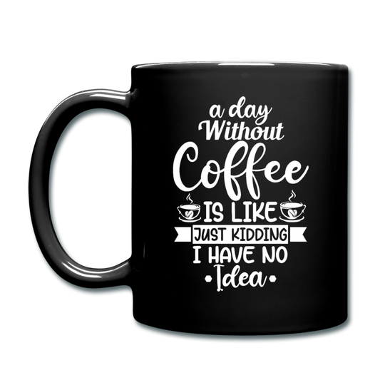 A Day Without Coffee - White - Full Color Mug - black