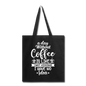 A Day Without Coffee - White - Tote Bag - black