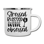 Stressed Blessed Wine Obsessed - Black - Camper Mug - white