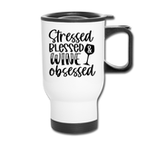Stressed Blessed Wine Obsessed - Black - Travel Mug - white