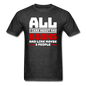 All I Care About Are Books - White - Unisex Classic T-Shirt - heather black