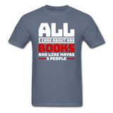 All I Care About Are Books - White - Unisex Classic T-Shirt - denim