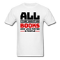 I Care About Are Books - Black - Unisex Classic T-Shirt - white