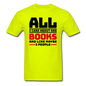 I Care About Are Books - Black - Unisex Classic T-Shirt - safety green